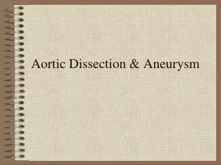Aortic Dissection &amp; Aneurysm