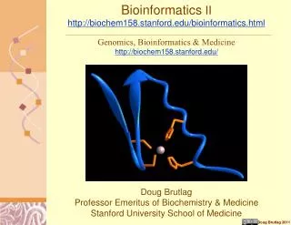 Bioinformatics II http://biochem158.stanford.edu/bioinformatics.html