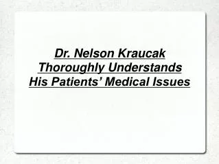Dr. Nelson Kraucak - Family Practitioner