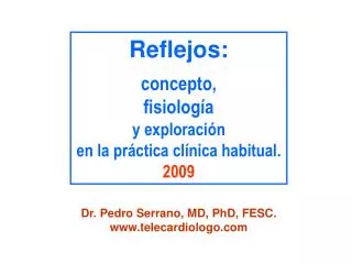 Reflejos: concepto, fisiología y exploración en la práctica clínica habitual. 2009