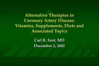 Alternative Therapies in Coronary Artery Disease: Vitamins, Supplements, Diets and Associated Topics