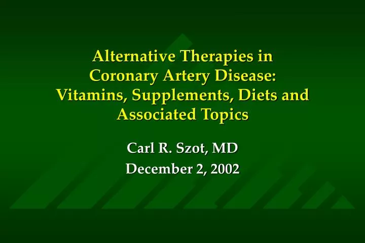 alternative therapies in coronary artery disease vitamins supplements diets and associated topics