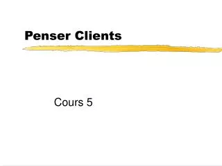 penser clients