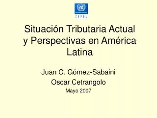 Situación Tributaria Actual y Perspectivas en América Latina