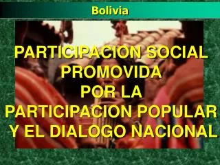 PARTICIPACION SOCIAL PROMOVIDA POR LA PARTICIPACION POPULAR Y EL DIALOGO NACIONAL