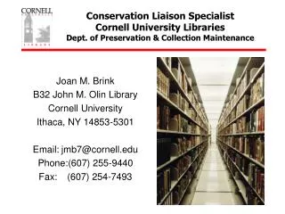 Conservation Liaison Specialist Cornell University Libraries Dept. of Preservation &amp; Collection Maintenance