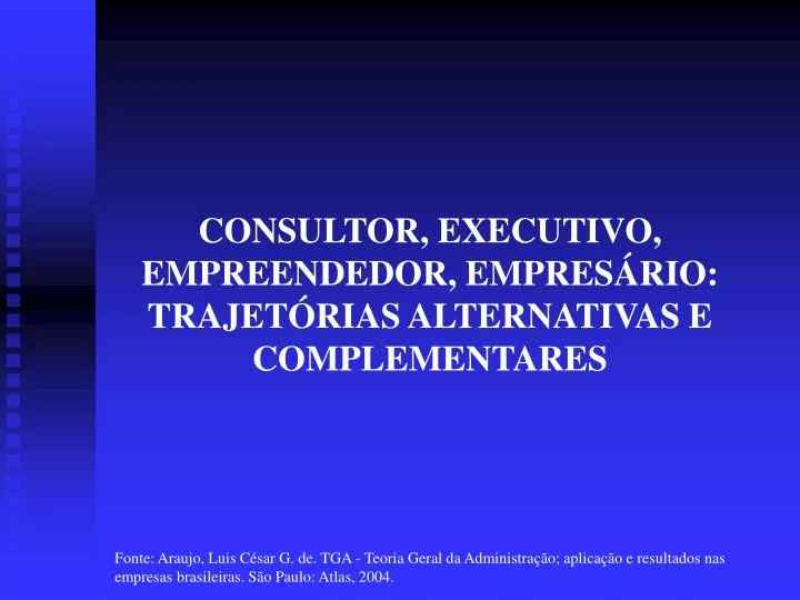 consultor executivo empreendedor empres rio trajet rias alternativas e complementares