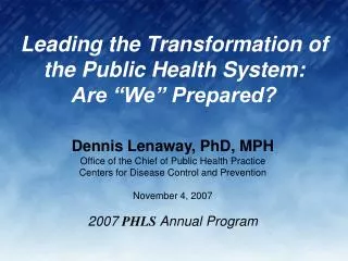 Leading the Transformation of the Public Health System: Are “We” Prepared?