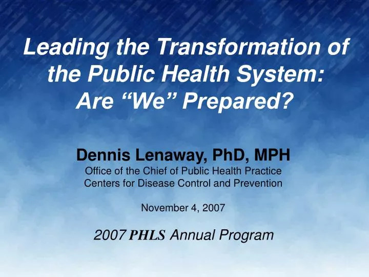 leading the transformation of the public health system are we prepared