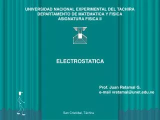 UNIVERSIDAD NACIONAL EXPERIMENTAL DEL TACHIRA DEPARTAMENTO DE MATEMATICA Y FISICA ASIGNATURA FISICA II