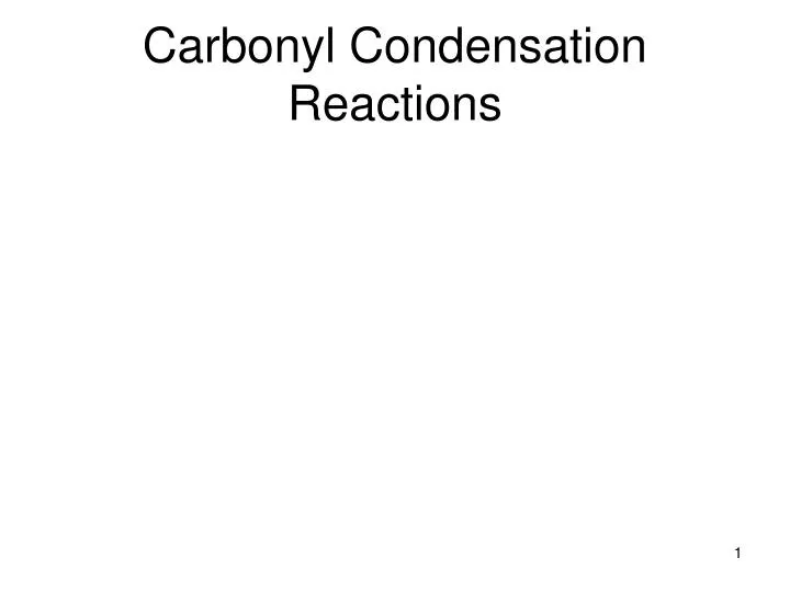 carbonyl condensation reactions