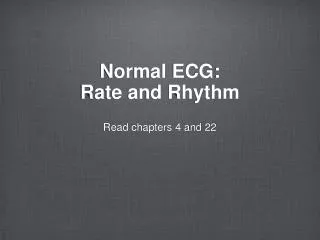 Normal ECG: Rate and Rhythm