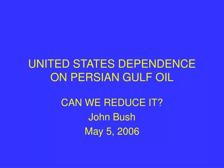 united states dependence on persian gulf oil