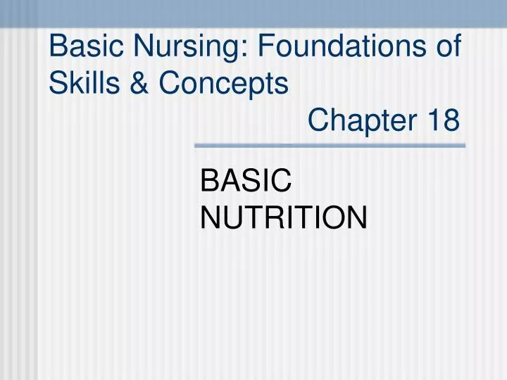 basic nursing foundations of skills concepts chapter 18