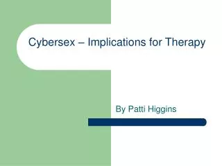 Cybersex – Implications for Therapy