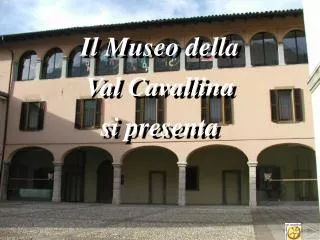 Il Museo della Val Cavallina si presenta