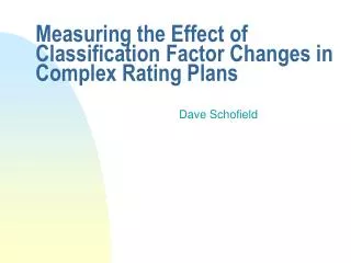 Measuring the Effect of Classification Factor Changes in Complex Rating Plans