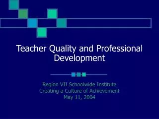 Teacher Quality and Professional Development