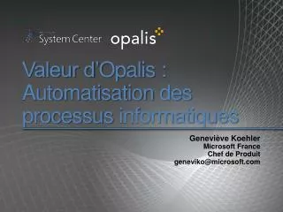 Valeur d’ Opalis : Automatisation des processus informatiques