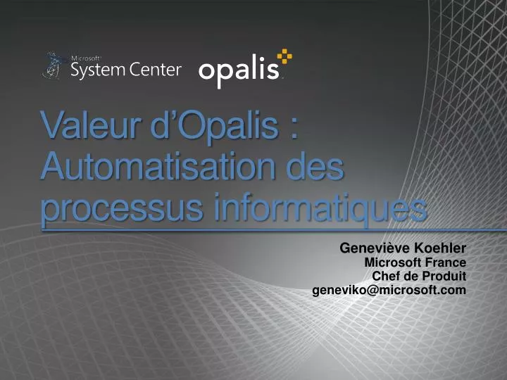 valeur d opalis automatisation des processus informatiques