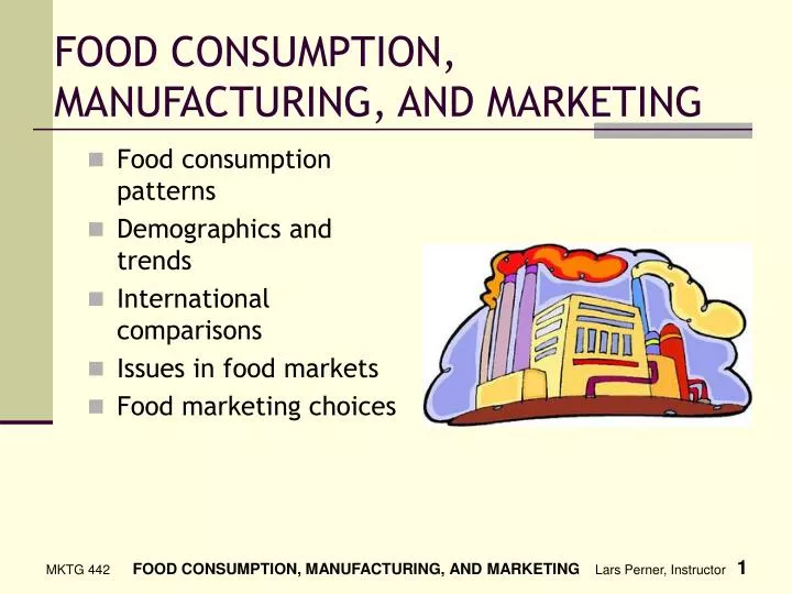 food consumption manufacturing and marketing