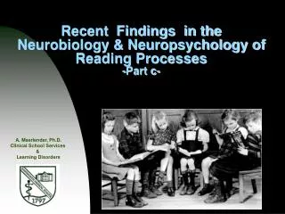 Recent Findings in the Neurobiology &amp; Neuropsychology of Reading Processes -Part c-