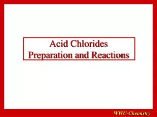 Acid Chlorides Preparation and Reactions