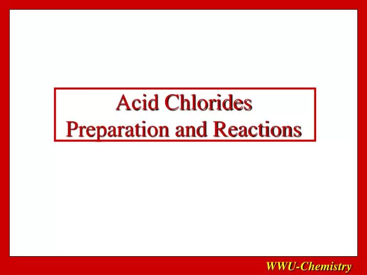 acid chlorides preparation and reactions