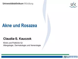 Claudia-S. Kauczok Klinik und Poliklinik für Allergologie, Dermatologie und Venerologie