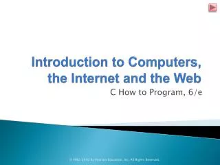 Introduction to Computers, the Internet and the Web