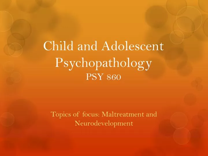 child and adolescent psychopathology psy 860