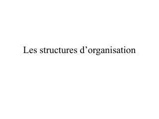 les structures d organisation
