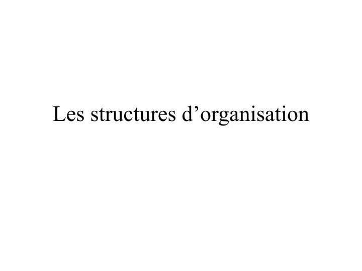 les structures d organisation