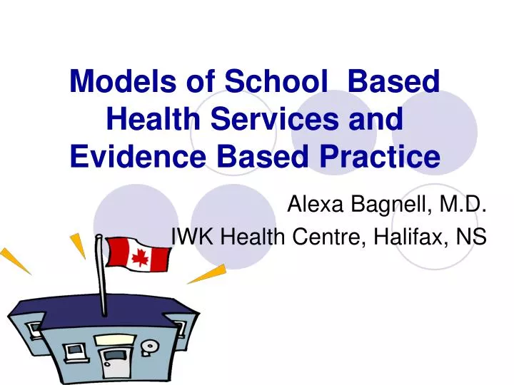 models of school based health services and evidence based practice