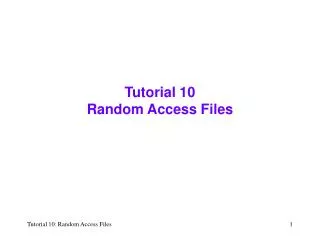 Tutorial 10 Random Access Files