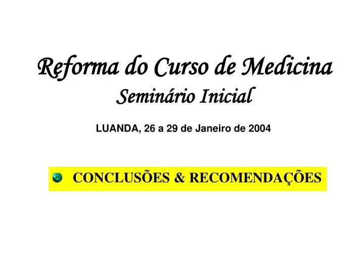 reforma do curso de medicina semin rio inicial luanda 26 a 29 de janeiro de 2004