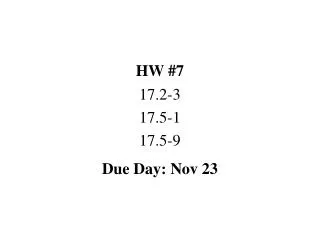 HW #7 17.2-3 17.5-1 17.5-9 Due Day: Nov 23