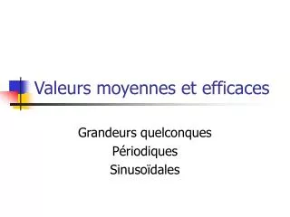 valeurs moyennes et efficaces