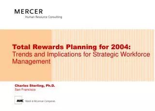 Total Rewards Planning for 2004: Trends and Implications for Strategic Workforce Management