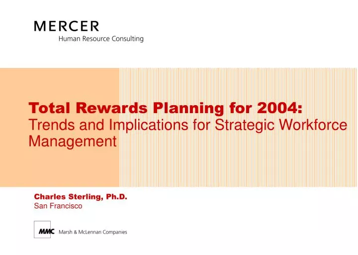 total rewards planning for 2004 trends and implications for strategic workforce management