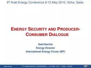Said Nachet Energy Director International Energy Forum (IEF)