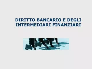DIRITTO BANCARIO E DEGLI INTERMEDIARI FINANZIARI
