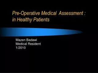 Pre-Operative Medical Assessment : in Healthy Patients