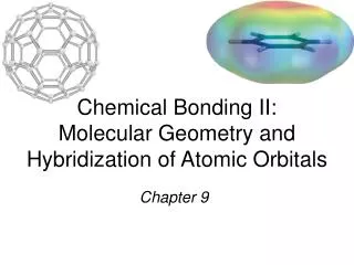 Chemical Bonding II: Molecular Geometry and Hybridization of Atomic Orbitals