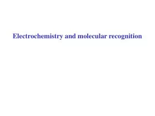 Electrochemistry and molecular recognition