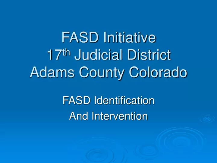 fasd initiative 17 th judicial district adams county colorado