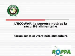 L’ECOWAP, la souveraineté et la sécurité alimentaire Forum sur la souveraineté alimentaire