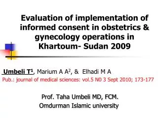 Evaluation of implementation of informed consent in obstetrics &amp; gynecology operations in Khartoum- Sudan 2009