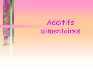 Additifs alimentaires