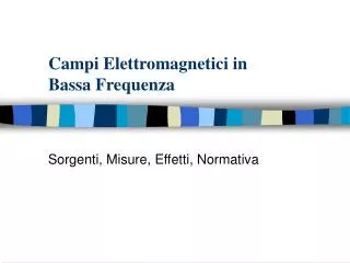 Campi Elettromagnetici in Bassa Frequenza